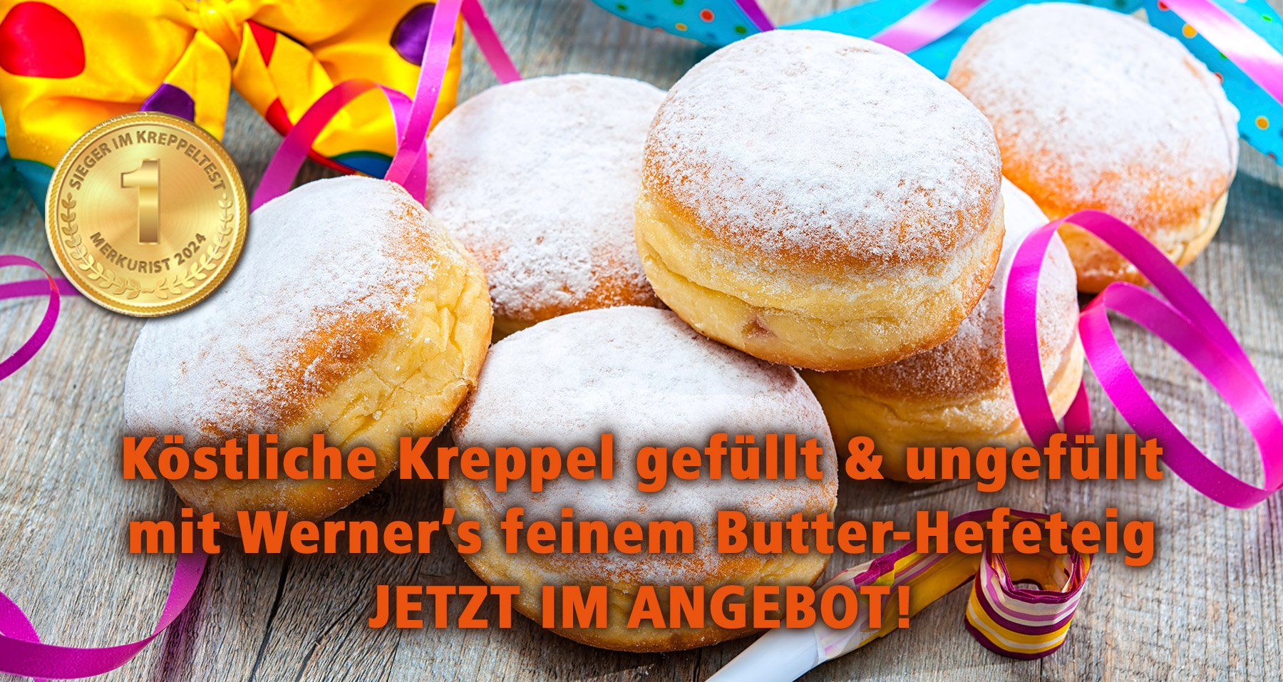 Kreppel und Fastnachtsdeko auf einem Tisch. Dazu der Text: „Köstliche Kreppel gefüllt & ungefüllt mit Werner‘s feinem Butter-Hefeteig JETZT IM ANGEBOT!“